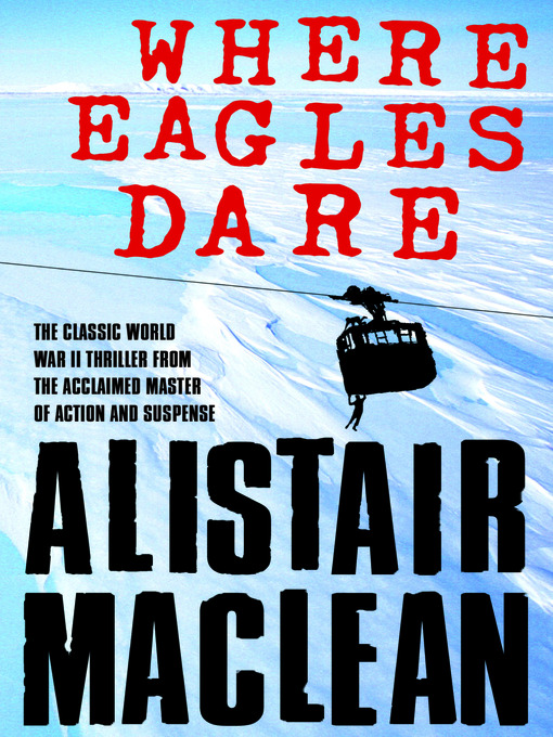 Title details for Where Eagles Dare by Alistair MacLean - Available
